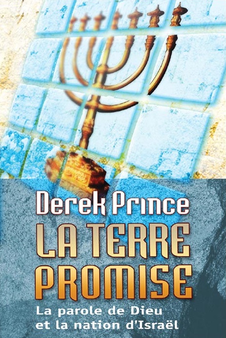 Terre promise (La) - La parole de Dieu et la nation d'Israël