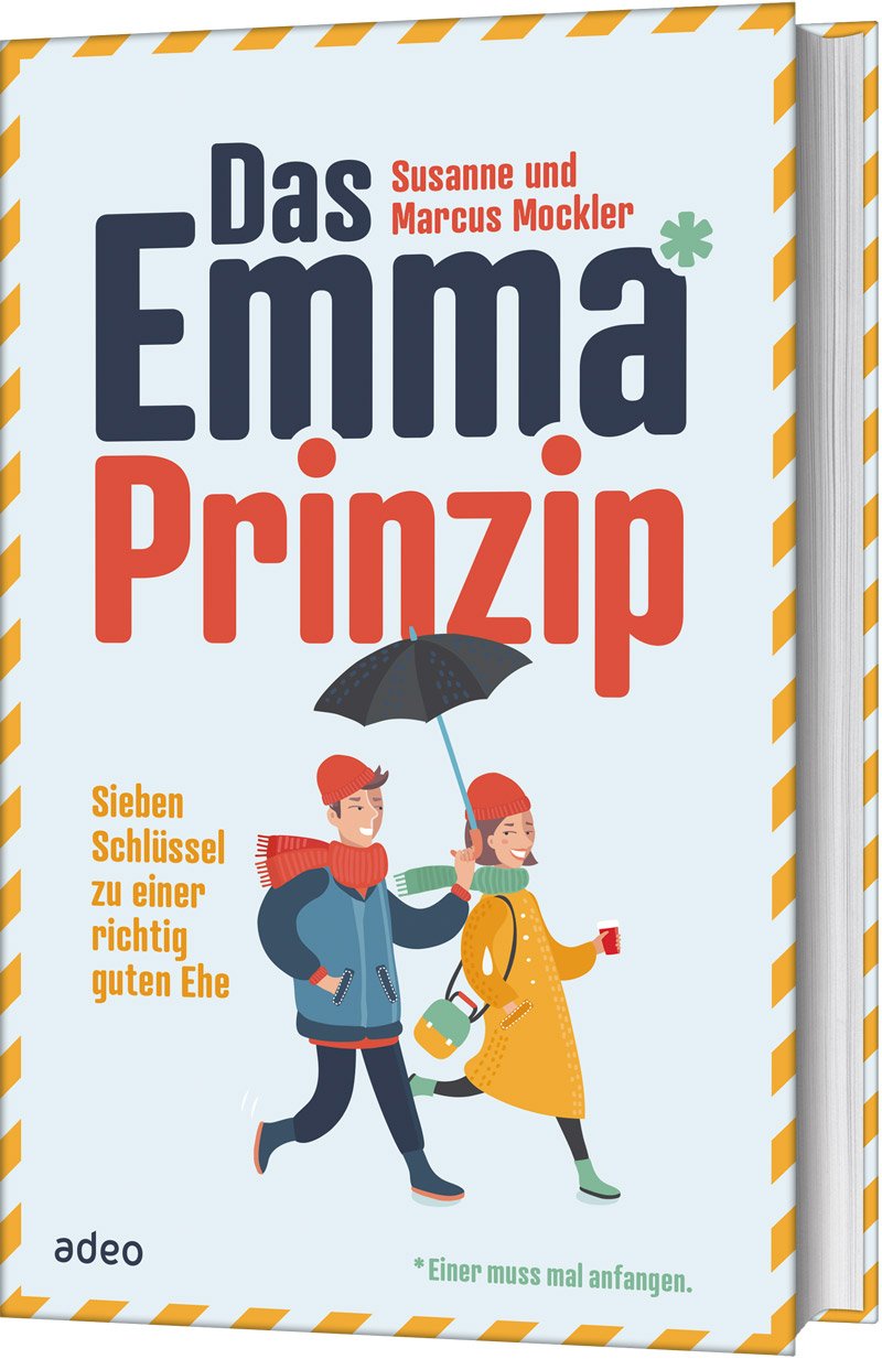 DAS EMMA - PRINZIP - SIEBEN SCHLÜSSEL ZU EINER RICHTIG GUTEN EHE