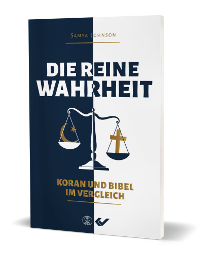 Die reine Wahrheit - Koran und Bibel im Vergleich