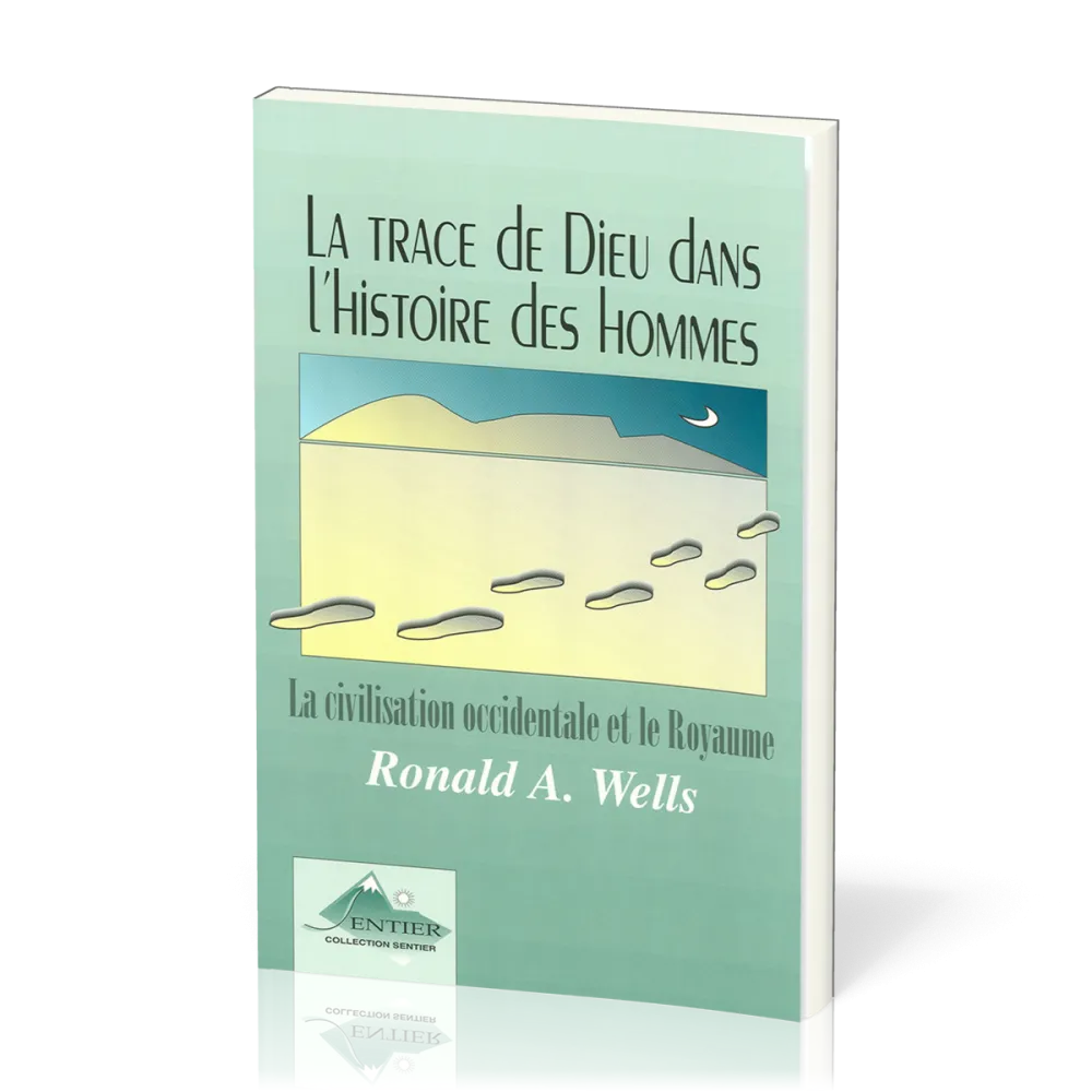 Trace de Dieu dans l'Histoire des Hommes (La) - La civilisation occidentale et le Royaume