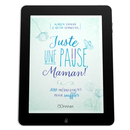 Juste une pause, Maman! - 100 méditations pour souffler - EBOOK