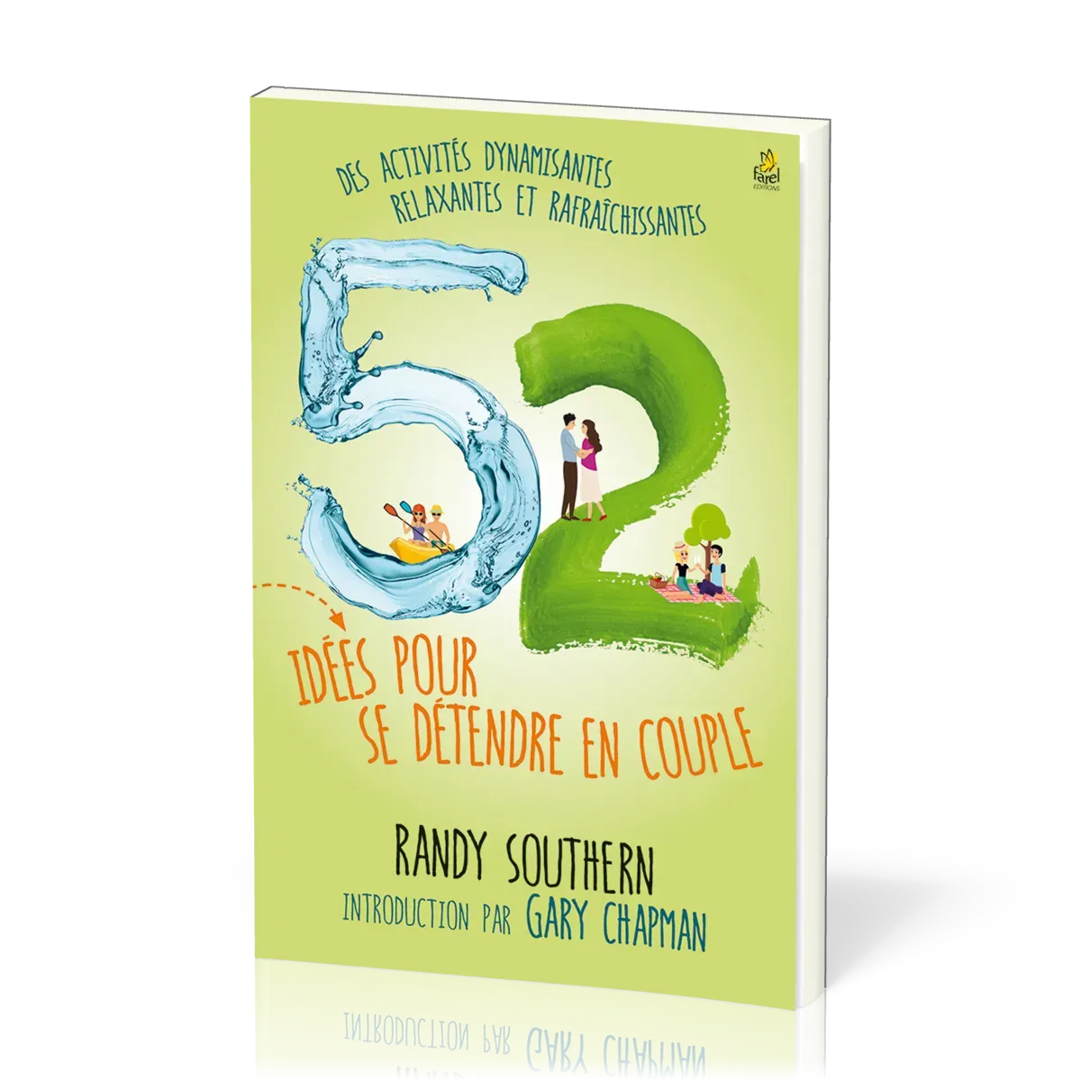 52 idées pour se détendre en couple - Des activités dynamisantes, relaxantes et rafraîchissantes