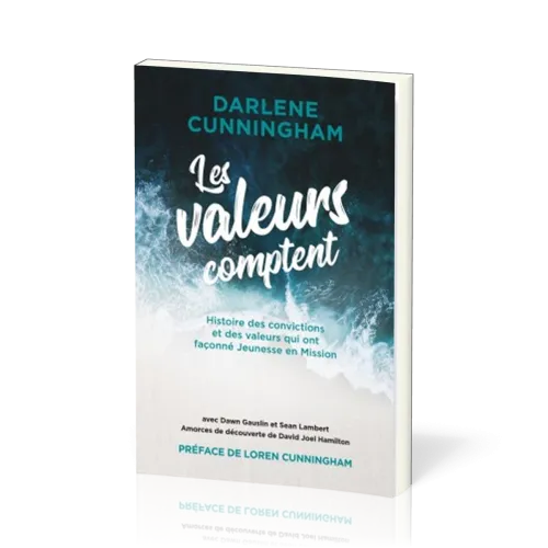 Valeurs comptent (Les) - Histoire des convictions et des valeurs qui ont façonné Jeunesse en Mission