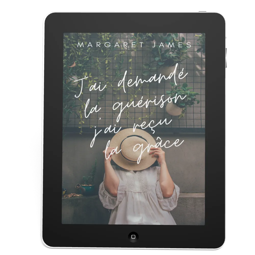 J'ai demandé la guérison j'ai reçu la grâce - Ebook