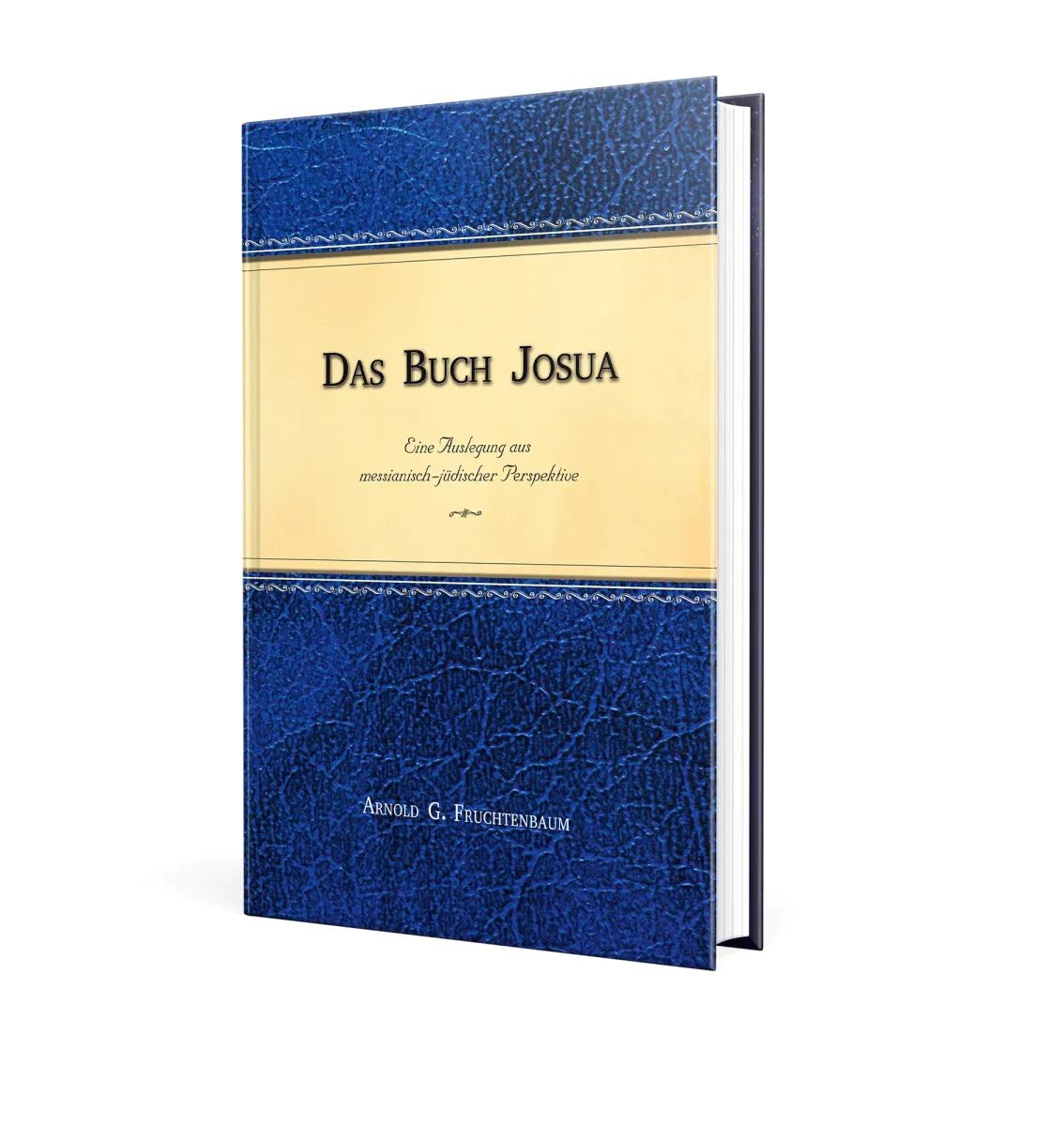 Das Buch Josua - Eine Auslegung aus messianisch-jüdischer Perspektive