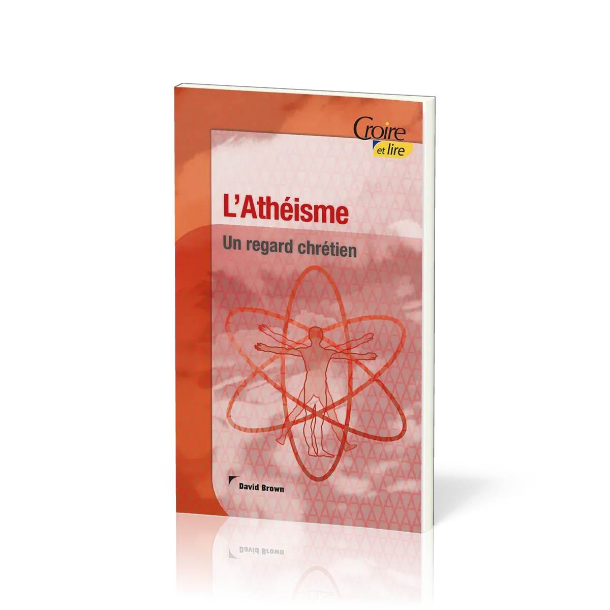 Athéisme (L') - Un regard chrétien