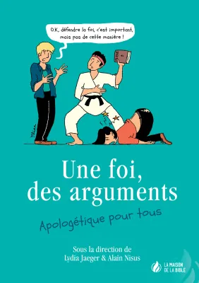 Une foi, des arguments - Apologétique pour tous - ePub