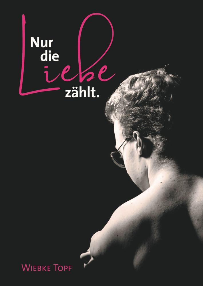 Nur die Liebe zählt. - Wenn dich das Leben zeichnet, macht Liebe ein Kunstwerk daraus.