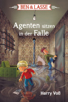 Ben & Lasse - Agenten sitzen in der Falle - Ben & Lasse - Band 6