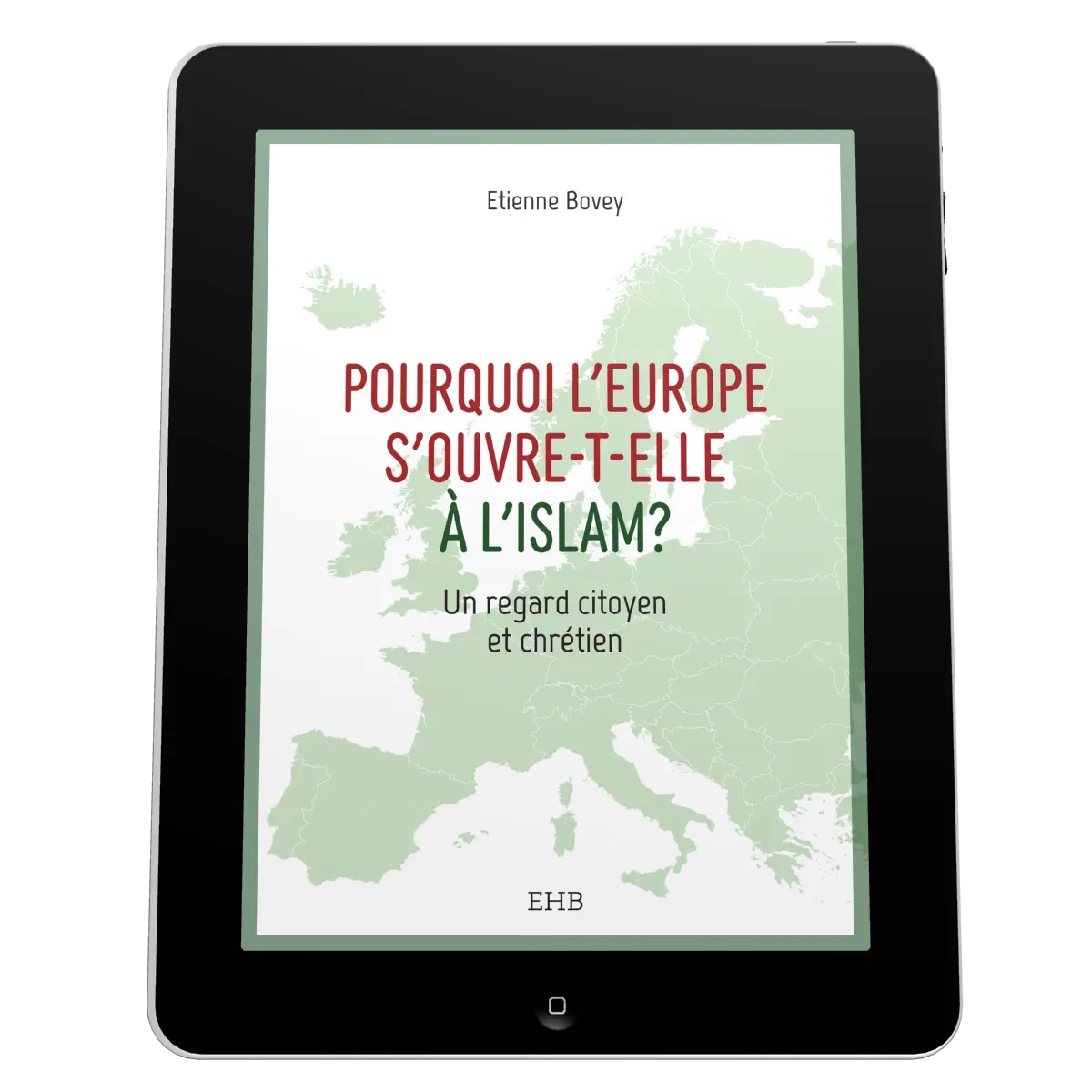 Pourquoi l'Europe s'ouvre-t-elle à l'islam? - EBOOK