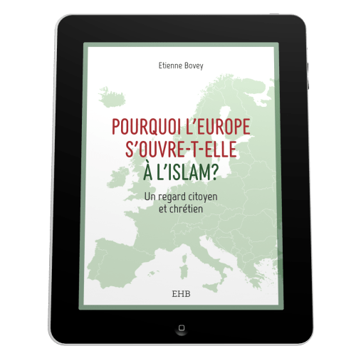 Pourquoi l'Europe s'ouvre-t-elle à l'islam? - EBOOK