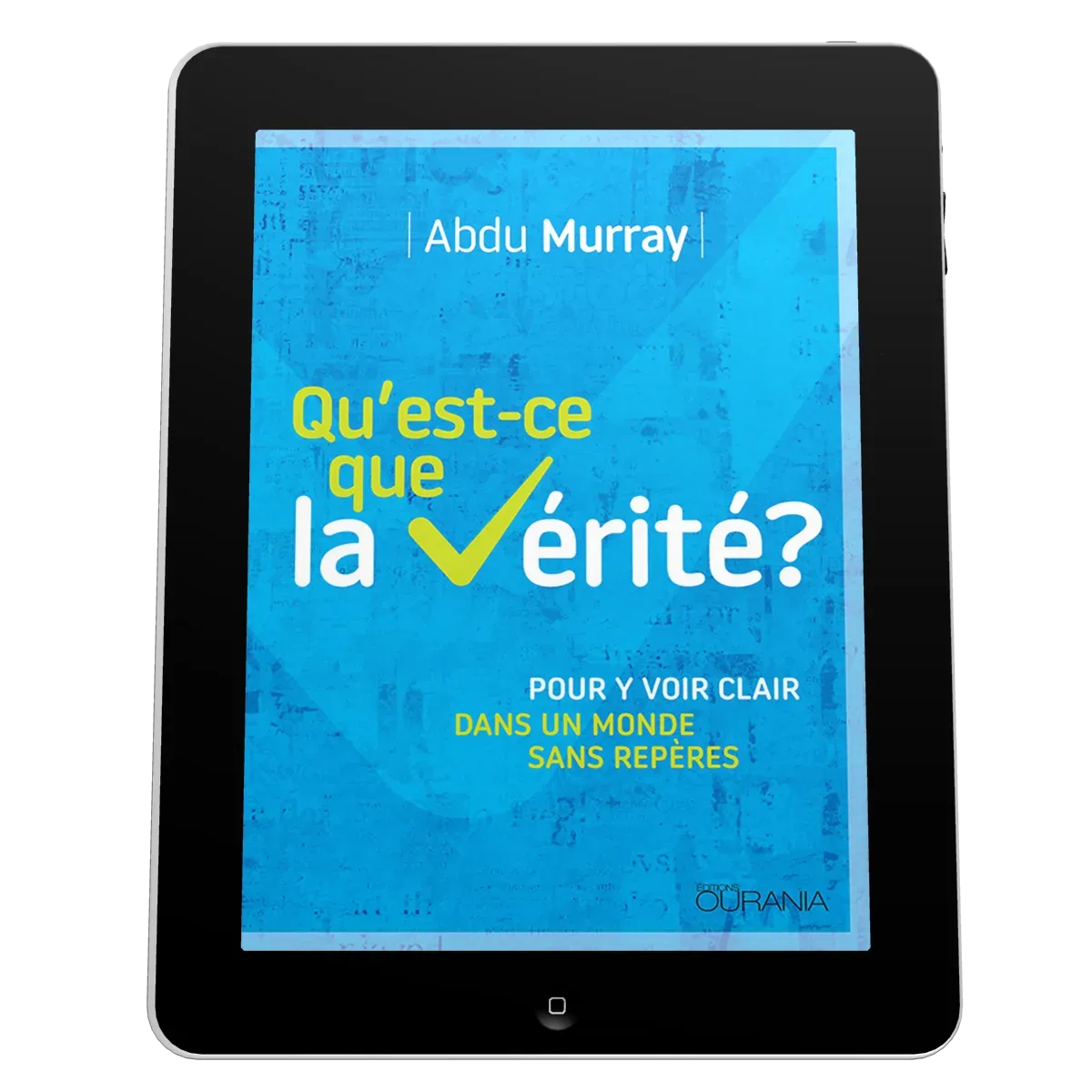 Qu'est-ce que la vérité? - Pour y voir clair dans un monde sans repères - ePub