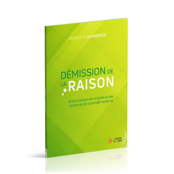 Démission de la raison - Brève analyse des origines et des tendances de la pensée moderne