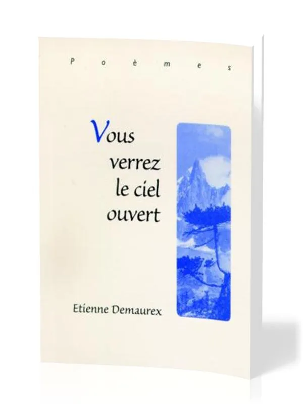 Vous verrez le ciel ouvert