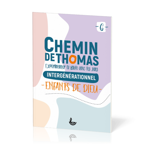 Chemin de Thomas - 6  Expérimenter la Bible avec les sens - Intergénérationnel - Enfants de Dieu