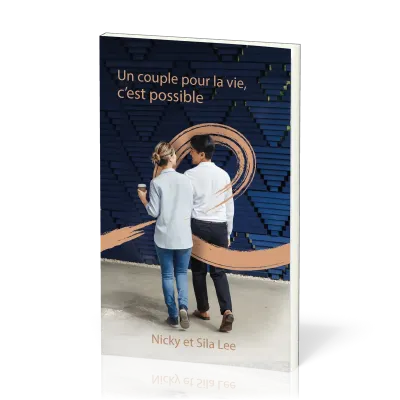 Un couple pour la vie c'est possible - Nouvelle édition