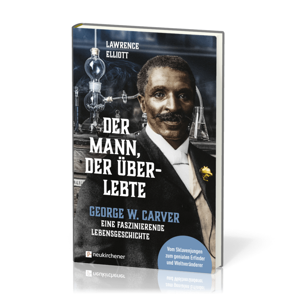 Der Mann, der überlebte - George W. Carver - eine faszinierende Lebensgeschichte