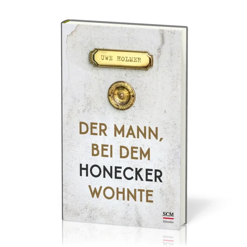 Der Mann, bei dem Honecker wohnte