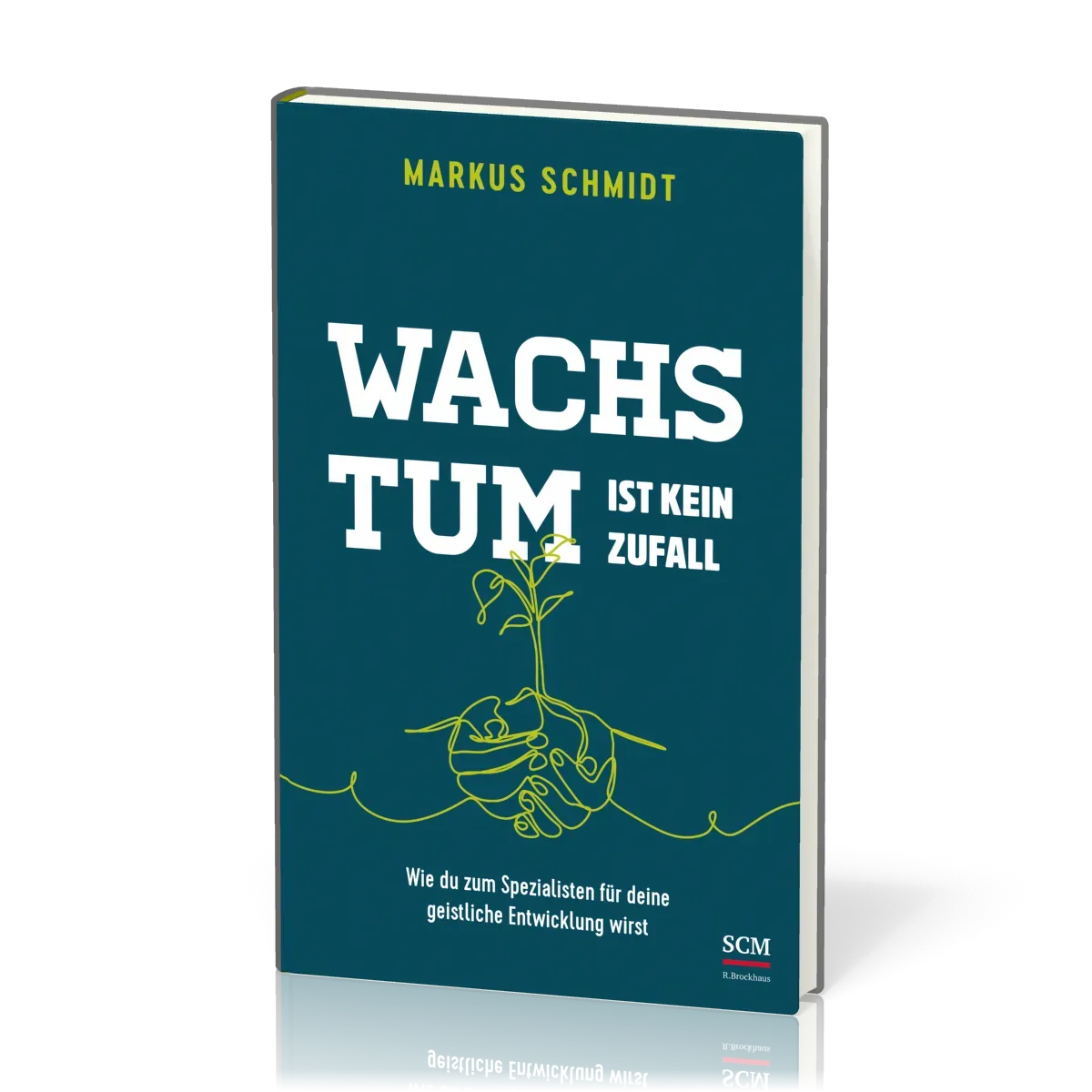 Wachstum ist kein Zufall - Wie du zum Spezialisten für deine geistliche Entwicklung wirst