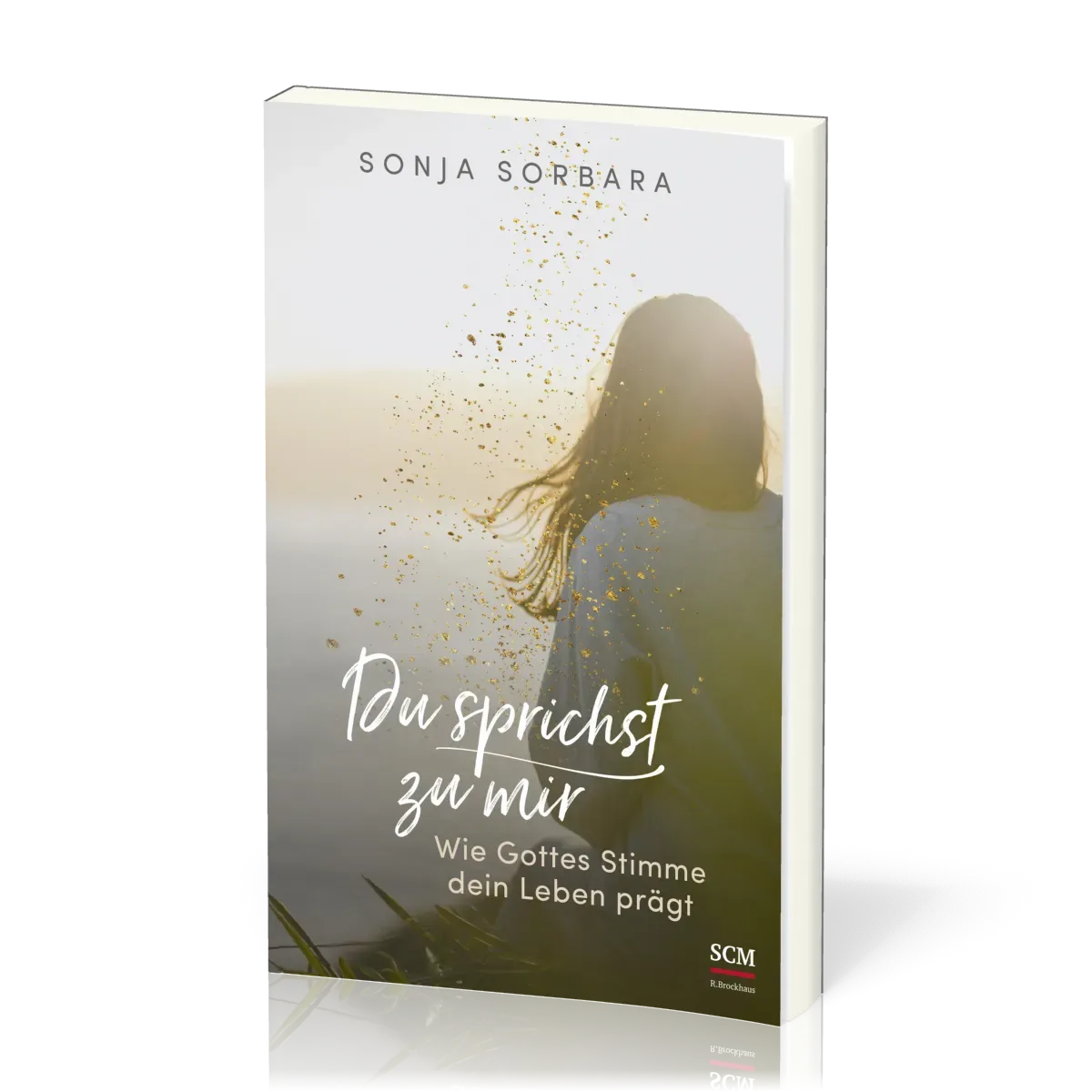 Du sprichst zu mir - Wie Gottes Stimme dein Leben prägt