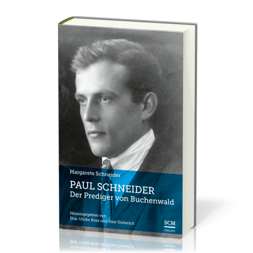 Paul Schneider - Der Prediger von Buchenwald