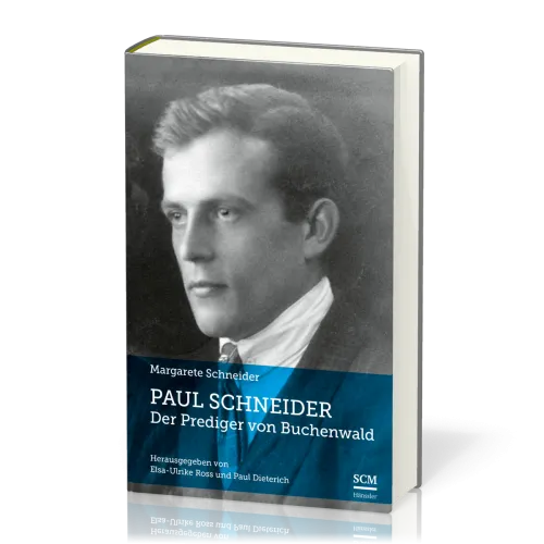 Paul Schneider - Der Prediger von Buchenwald