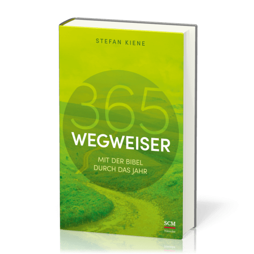 365 Wegweiser - Mit der Bibel durch das Jahr