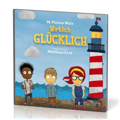 Wirklich glücklich - Inspiriert von Matthäus 5,1-16