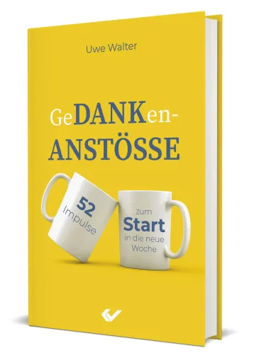 GeDANKen-ANSTÖSSE - 52 Impulse zum Start in die neue Woche