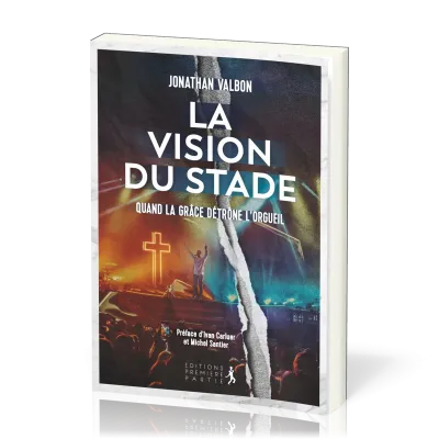 Vision du stade (La) - Quand la grâce détrône l'orgueil