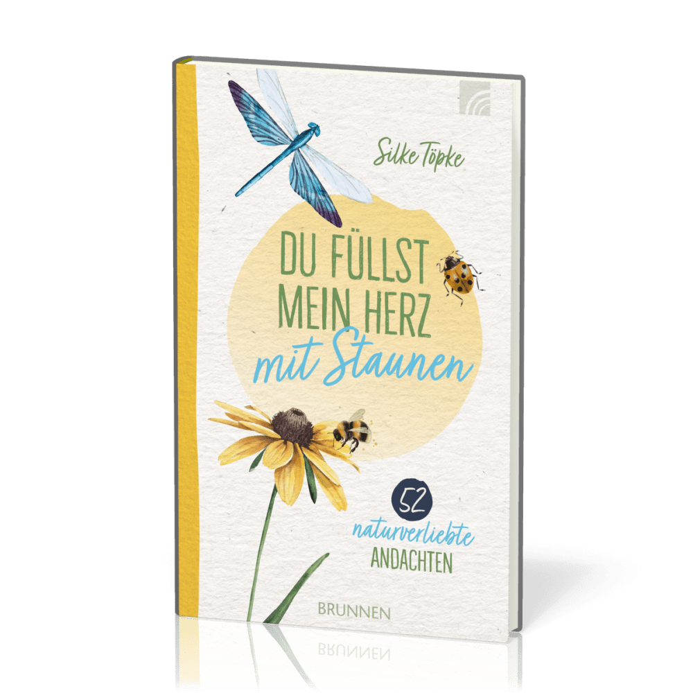 Du füllst mein Herz mit Staunen - 52 naturverliebte Andachten