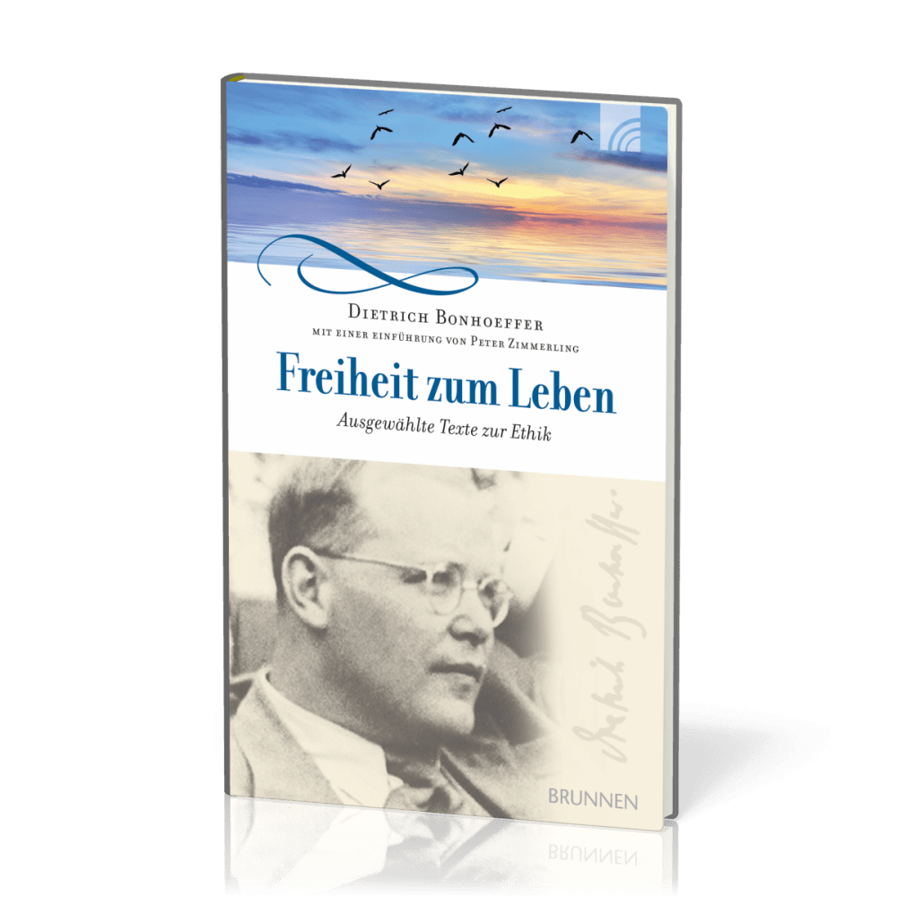 Freiheit zum Leben - Ausgewählte Texte zur Ethik