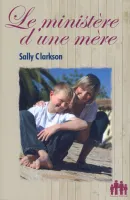 Ministère d'une mère (Le)