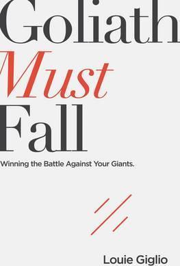 Goliath must fall - Winning the battle against your giants