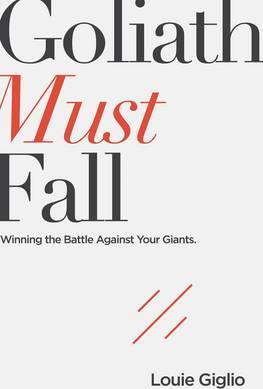 Goliath must fall - Winning the battle against your giants