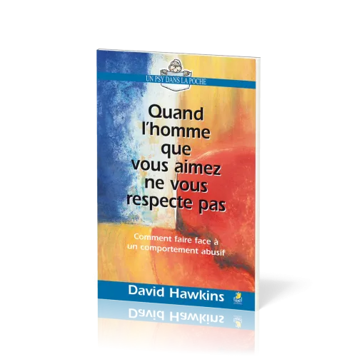 Quand l’homme que vous aimez ne vous respecte pas - Comment faire face à un comportement abusif