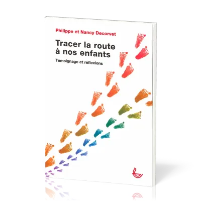 Tracer la route à nos enfants - Témoignage et réflexions