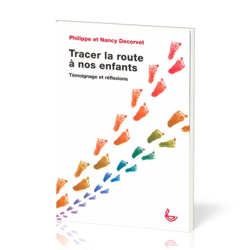 Tracer la route à nos enfants - Témoignage et réflexions