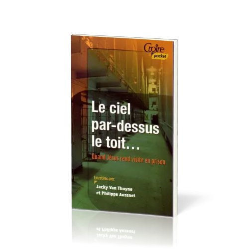 Ciel par-dessus le toit... - Quand Jésus rend visite en prison