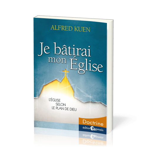 Je bâtirai mon Église - L'Église selon le plan de Dieu