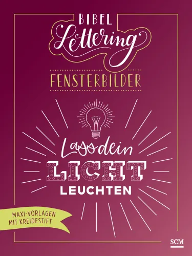 Bibel-Lettering - Lass dein Licht leuchten - Fensterbilder 2 - Band 2: Neue Motive für den...
