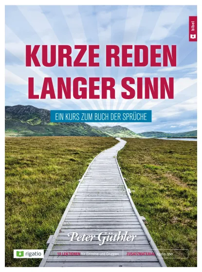 Kurze Reden langer Sinn - Ein Kurs zum Buch der Sprüche