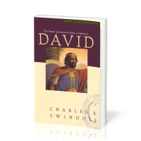 David, un homme passionné au destin exceptionnel - [Collection Grandes vies de la Parole de Dieu]