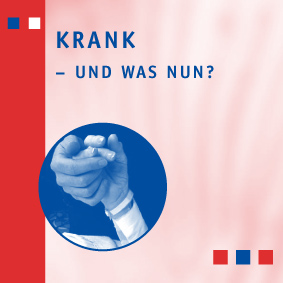 Krank - und was nun?