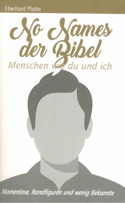 No Names der Bibel - Menschen wie du und ich