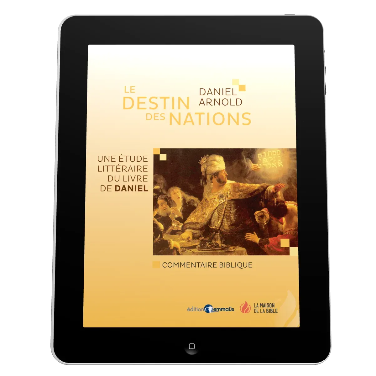 Destin des nations (Le) - Une étude littéraire du livre de Daniel - ePub