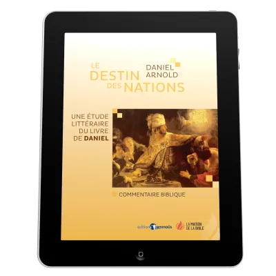 Destin des nations (Le) - Une étude littéraire du livre de Daniel - ePub