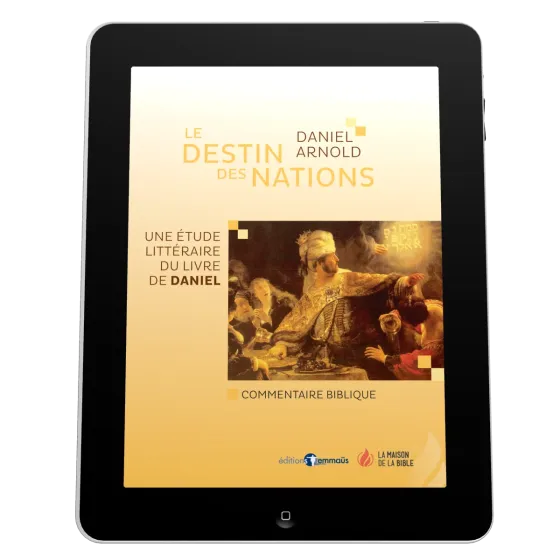 Destin des nations (Le) - Une étude littéraire du livre de Daniel - ePub