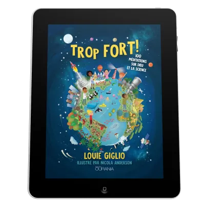 Trop fort! - 100 méditations sur Dieu et la science - EBOOK