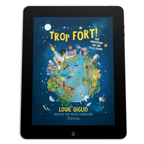 Trop fort! - 100 méditations sur Dieu et la science - EBOOK